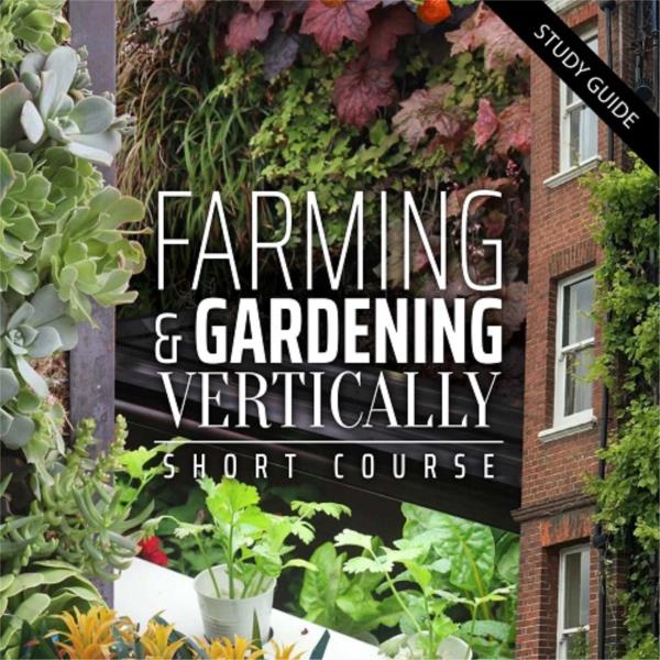 Farming and Gardening Vertically Short Course