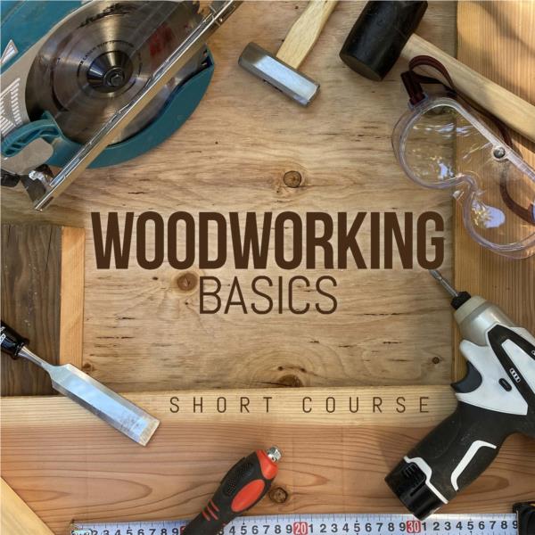 Woodworking Basics - Short Course